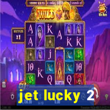 jet lucky 2