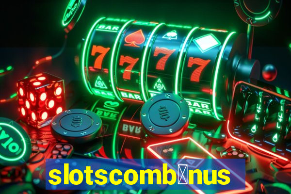 slotscomb么nus