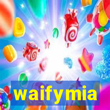waifymia