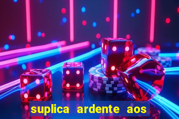 suplica ardente aos santos anjos