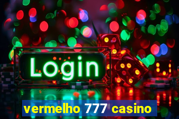 vermelho 777 casino