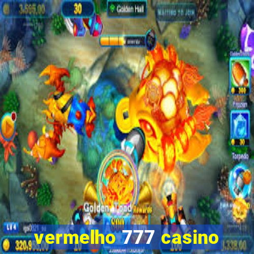 vermelho 777 casino