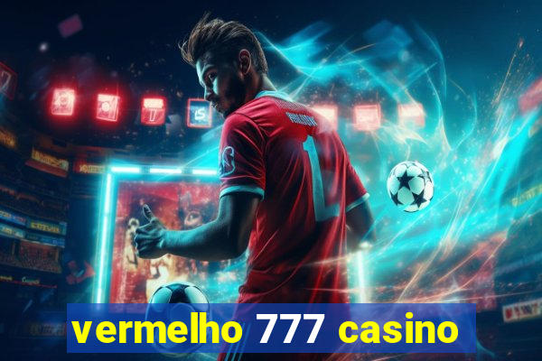 vermelho 777 casino