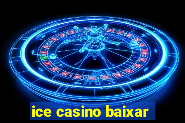 ice casino baixar