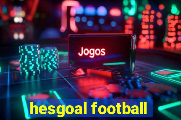 hesgoal football