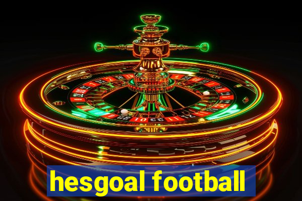 hesgoal football