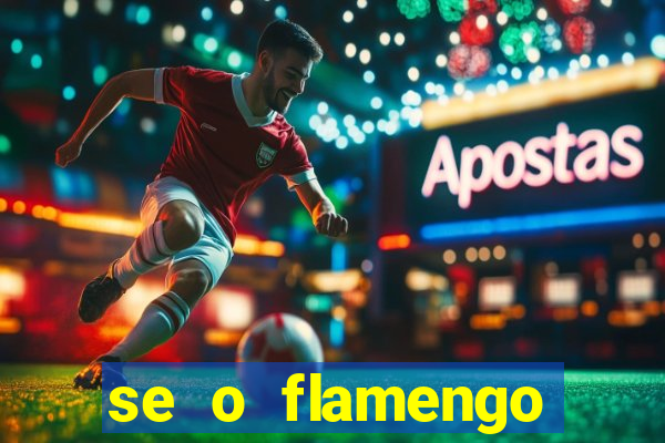 se o flamengo perder hoje o que acontece