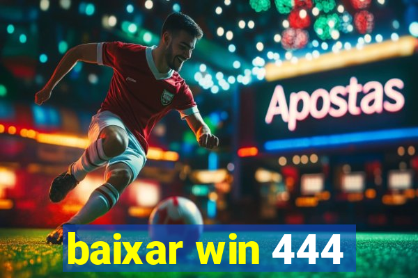 baixar win 444