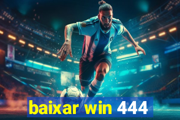 baixar win 444