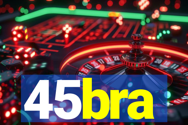 45bra
