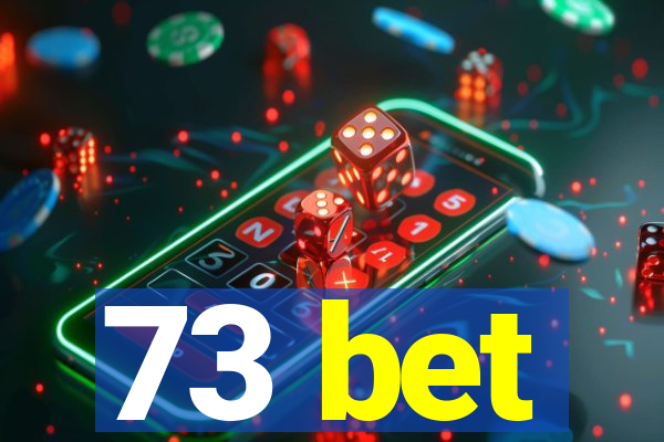 73 bet