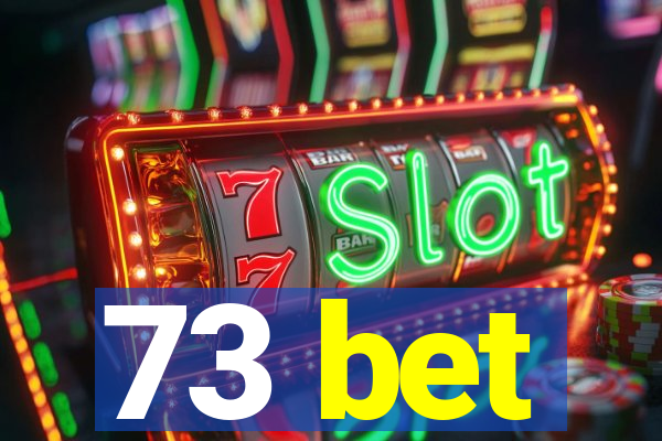 73 bet