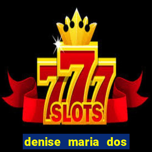 denise maria dos santos paulinelli raposo
