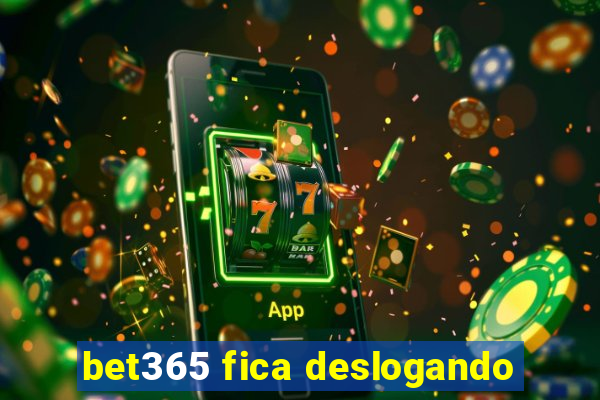 bet365 fica deslogando