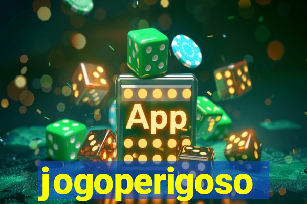 jogoperigoso