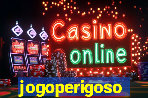 jogoperigoso
