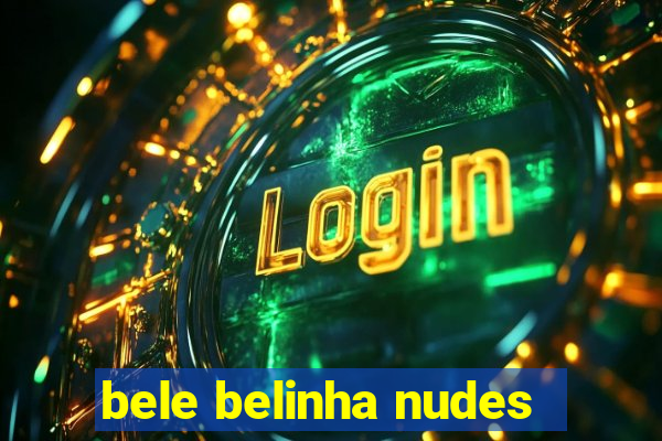 bele belinha nudes