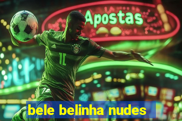bele belinha nudes