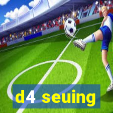 d4 seuing