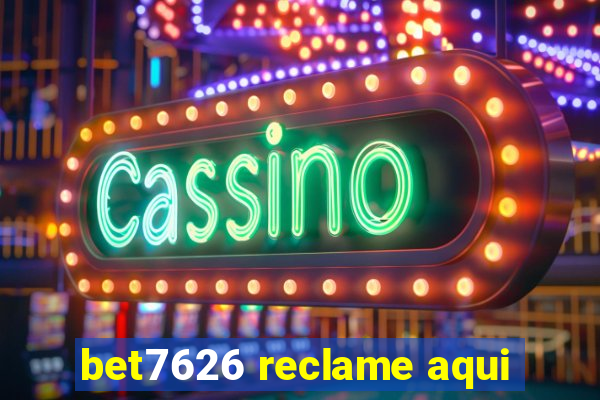 bet7626 reclame aqui