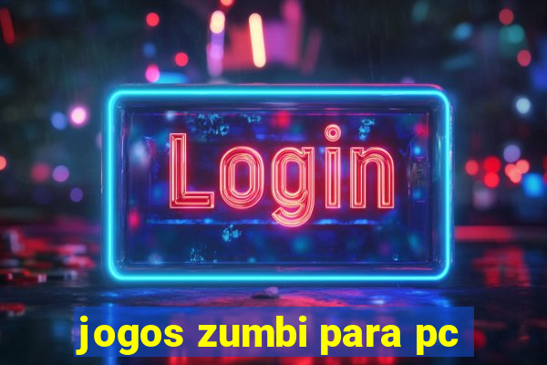 jogos zumbi para pc
