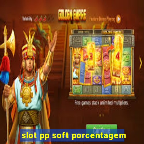 slot pp soft porcentagem
