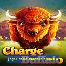 jogar dama valendo dinheiro