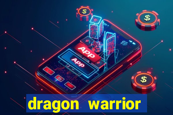 dragon warrior legend champion dinheiro infinito 2024