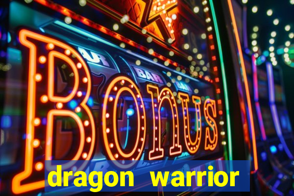 dragon warrior legend champion dinheiro infinito 2024