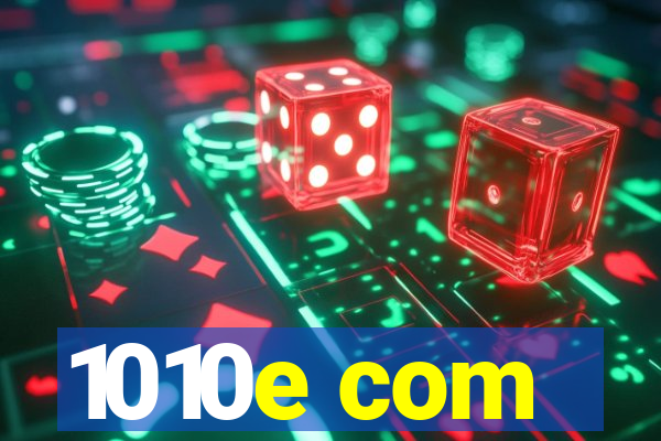 1010e com