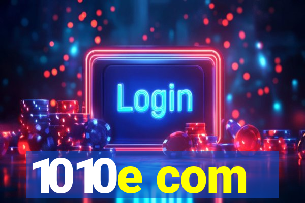 1010e com