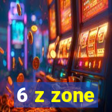6 z zone