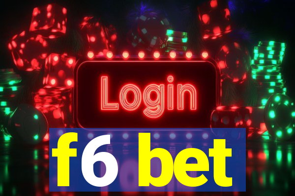 f6 bet