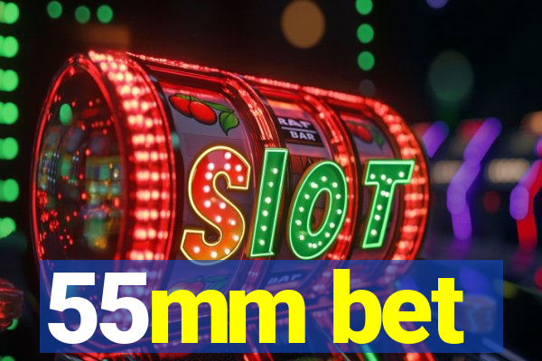 55mm bet