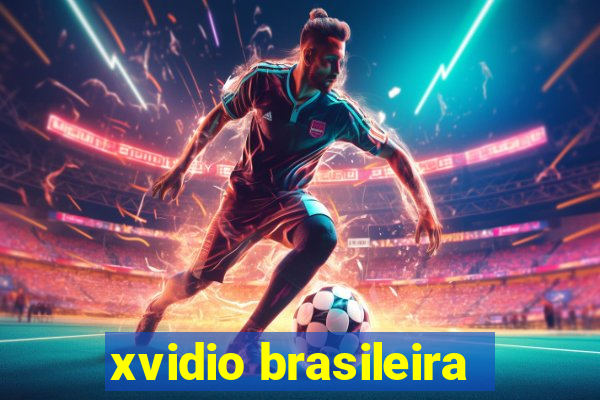 xvidio brasileira