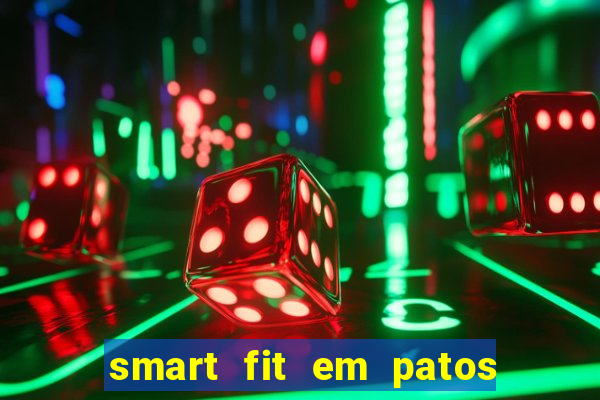 smart fit em patos de minas