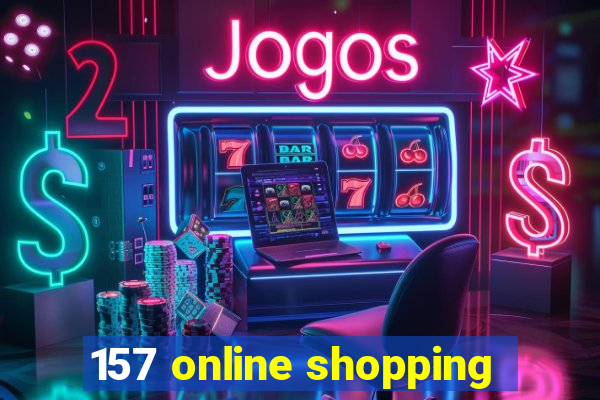157 online shopping