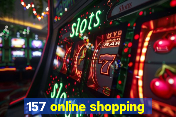 157 online shopping