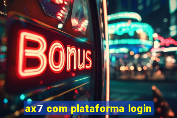 ax7 com plataforma login