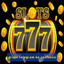 grupo telegram eu confesso