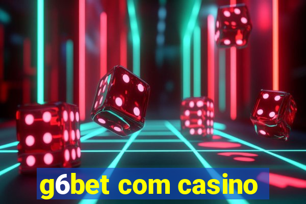 g6bet com casino