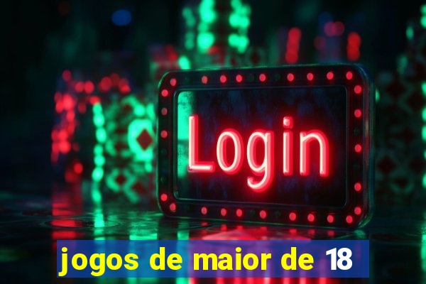 jogos de maior de 18