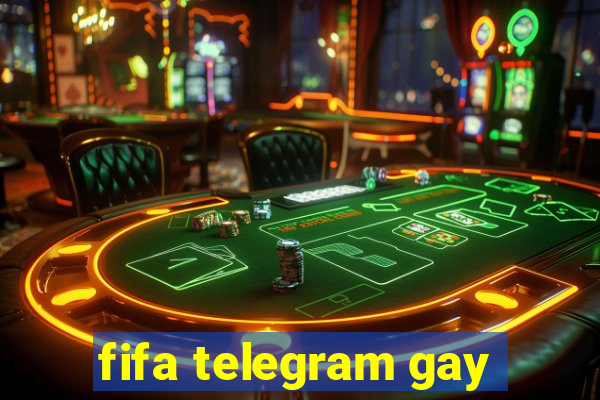 fifa telegram gay