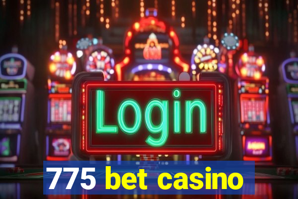 775 bet casino