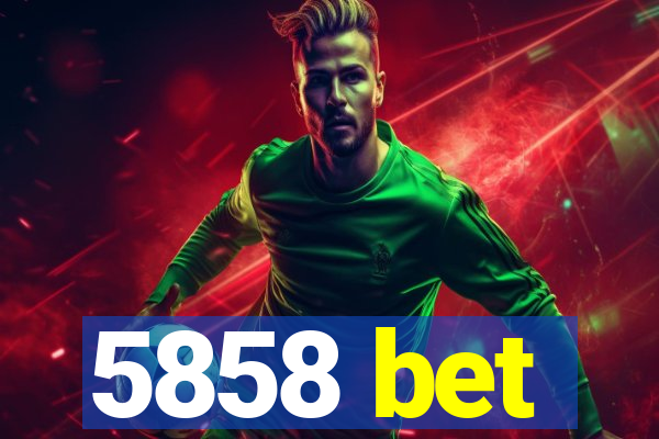 5858 bet
