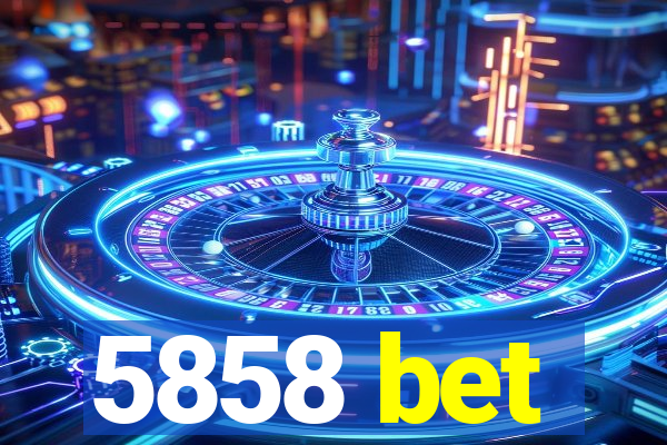 5858 bet