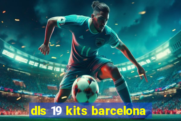dls 19 kits barcelona