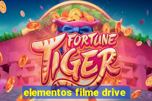 elementos filme drive