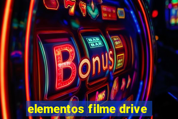 elementos filme drive
