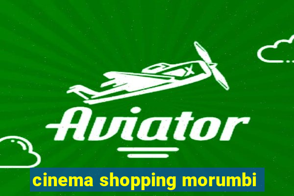 cinema shopping morumbi